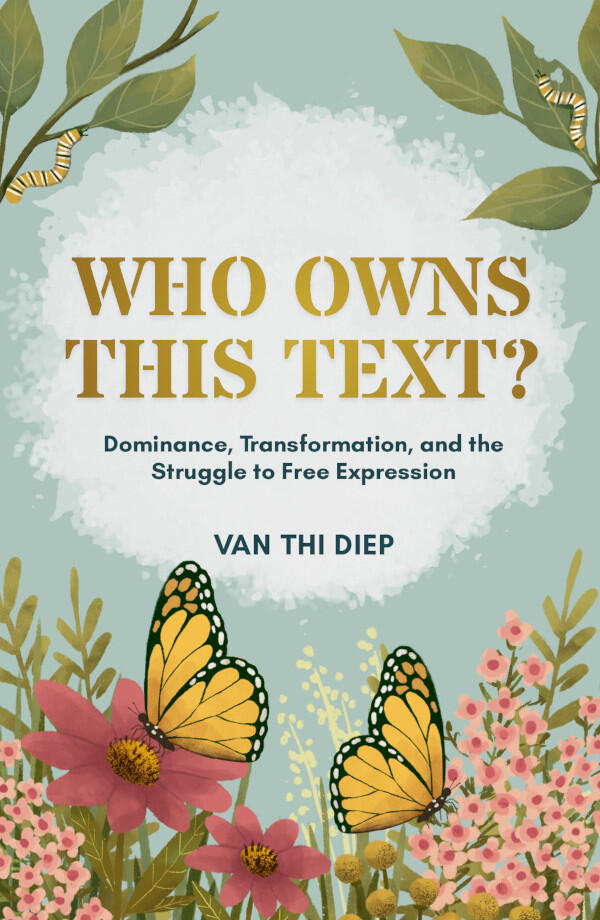 Who Owns This Text? image for book cover showing a monarch butterflies and caterpillars and flowers